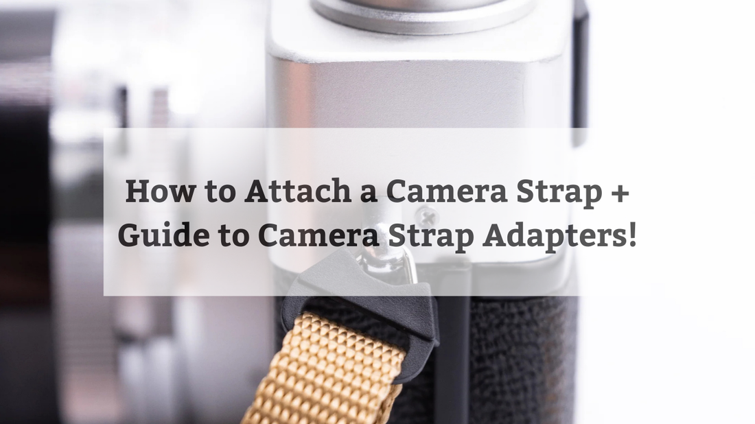 Title "How to attach a camera strap + guide to camera strap adapters" Camera in background